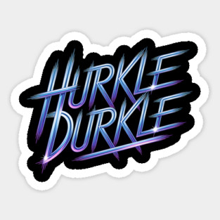 Hurkle Durkle Scottish slang with flashy pizzazz design Sticker