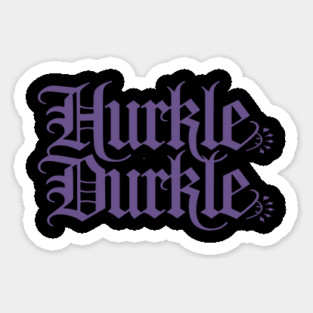 Hurkle Durkle Scottish slang to laze in your bed, gothic Sticker