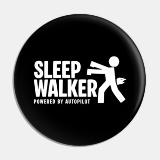 SLEEPWALKER Pin