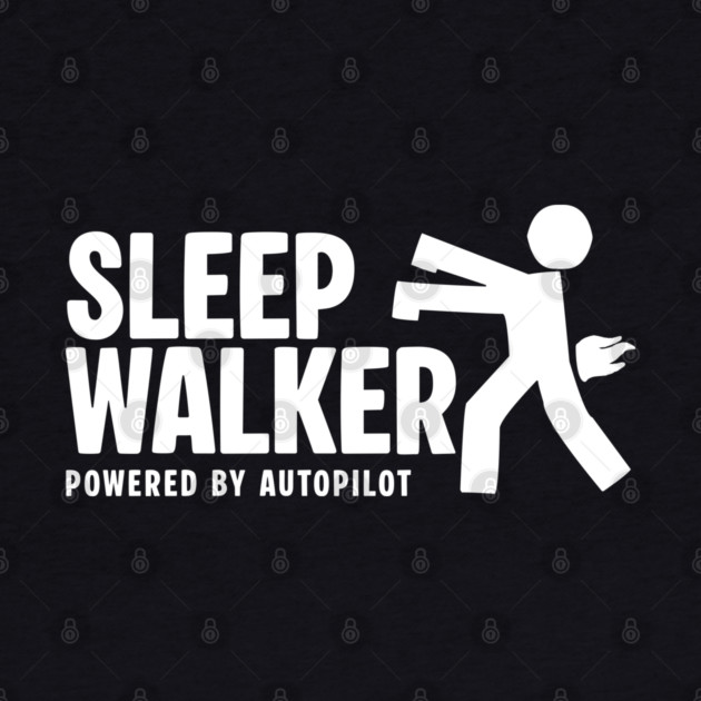 SLEEPWALKER by Fabrik