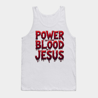 Power in the Blood of Jesus: Bold Text with Flowing Blood Tank Top