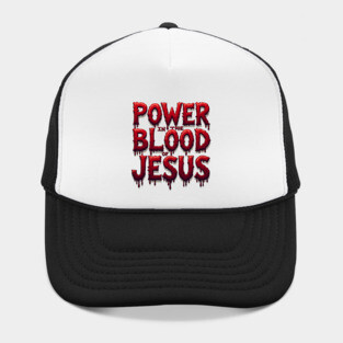 Power in the Blood of Jesus: Bold Text with Flowing Blood Hat