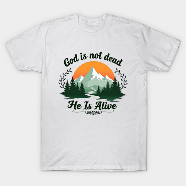 God is Not Dead, He is Alive: Sunrise Over Mountains T-Shirt by Rox