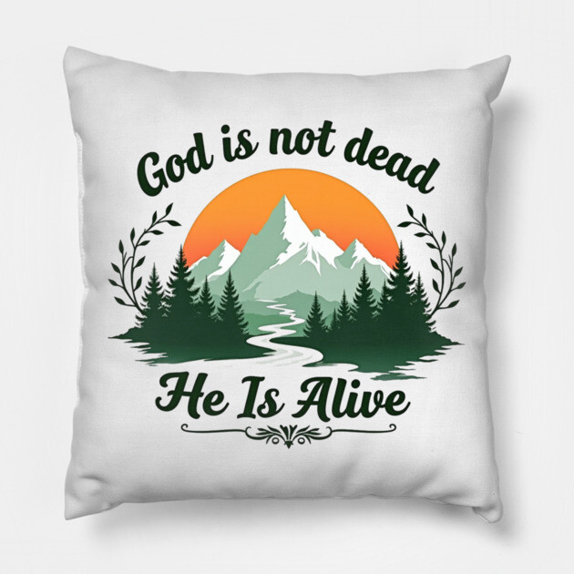God is Not Dead, He is Alive: Sunrise Over Mountains Pillow by Rox
