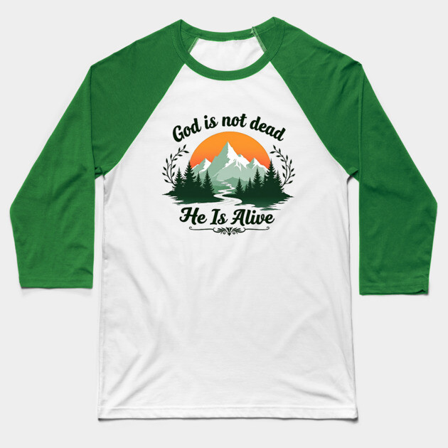 God is Not Dead, He is Alive: Sunrise Over Mountains Baseball T-Shirt by Rox