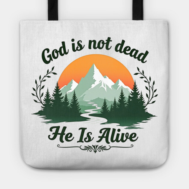 God is Not Dead, He is Alive: Sunrise Over Mountains Tote by Rox