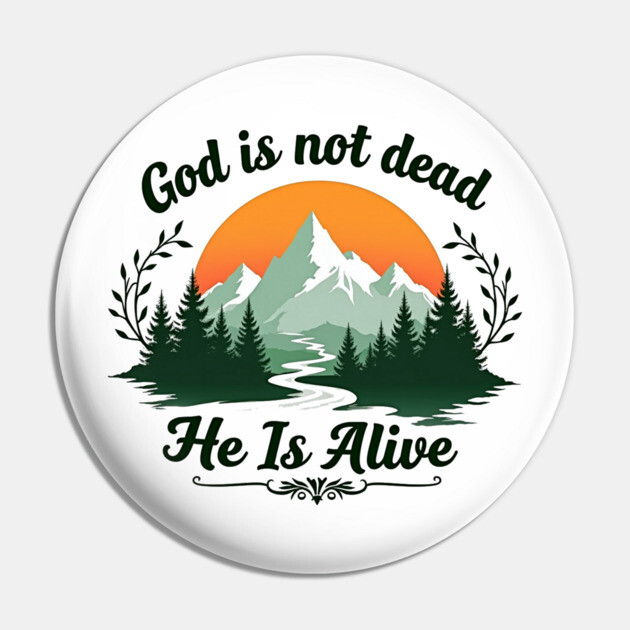 God is Not Dead, He is Alive: Sunrise Over Mountains Pin by Rox