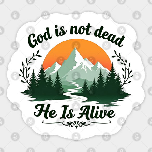 God is Not Dead, He is Alive: Sunrise Over Mountains Sticker by Rox