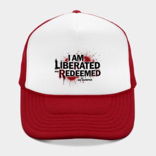 Redeemed by His Sacrifice: Liberated & Free Design Hat