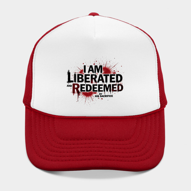 Redeemed by His Sacrifice: Liberated & Free Design by Rox