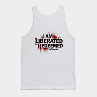 Redeemed by His Sacrifice: Liberated & Free Design Tank Top