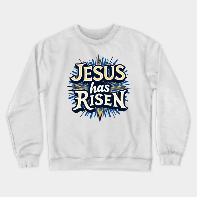 Jesus Has Risen: Bold Text with Vibrant Color Highlights Crewneck Sweatshirt by Rox