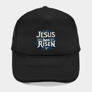Jesus Has Risen: Bold Text with Vibrant Color Highlights Hat