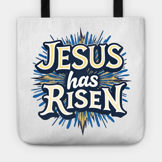 Jesus Has Risen: Bold Text with Vibrant Color Highlights Tote by Rox