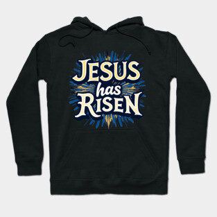 Jesus Has Risen: Bold Text with Vibrant Color Highlights Hoodie