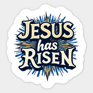 Jesus Has Risen: Bold Text with Vibrant Color Highlights Sticker