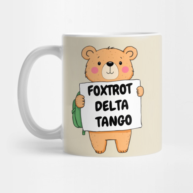 Foxtrot-Delta-Tango by Creatifly Graphic Tees