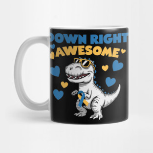 T-Rex Down Right Awesome – World Down Syndrome Awareness Kids Mug