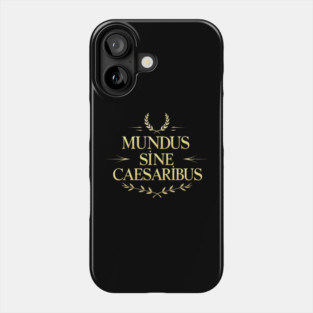 Mundus-Sine-Caesaribus Phone Case