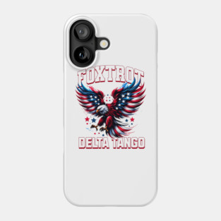 Foxtrot Delta Tango – Patriotic USA Flag Eagle Military Phone Case