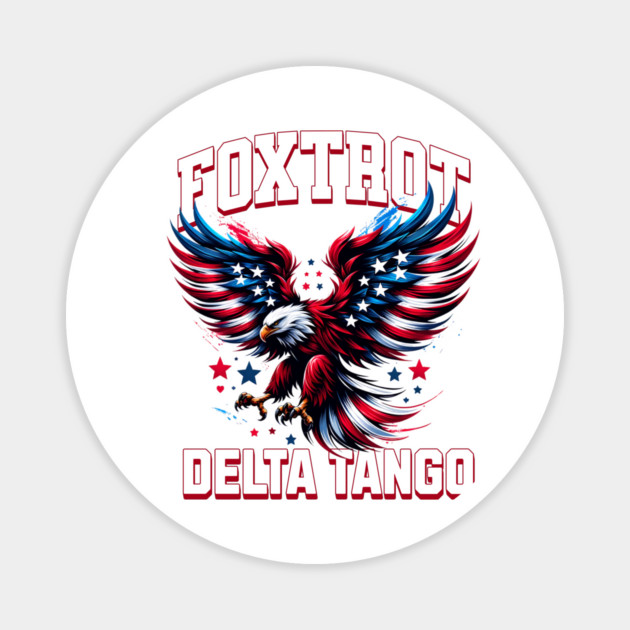 Foxtrot Delta Tango – Patriotic USA Flag Eagle Military Magnet by ArtistTee ⭐⭐⭐⭐⭐