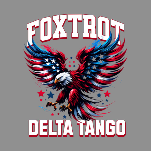 Foxtrot Delta Tango – Patriotic USA Flag Eagle Military by ArtistTee ⭐⭐⭐⭐⭐