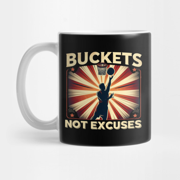 Buckets Not Excuses – Motivational Vintage Basketball Design by Ben's Store 1