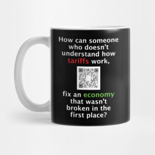 Tariffs Won't Fix Economy Mug