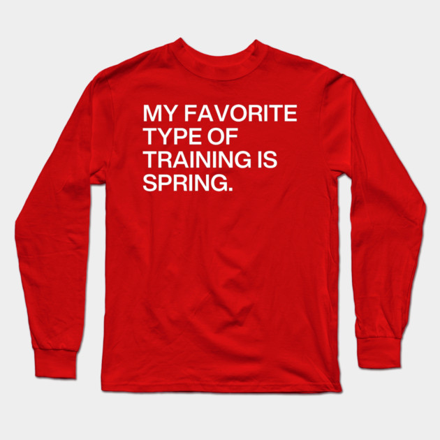 Favorite Type Of Training Long Sleeve T-Shirt by Litehouse Tees
