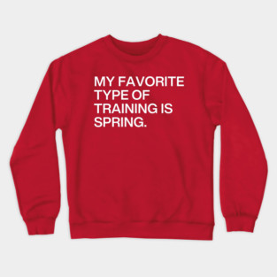 Favorite Type Of Training Crewneck Sweatshirt