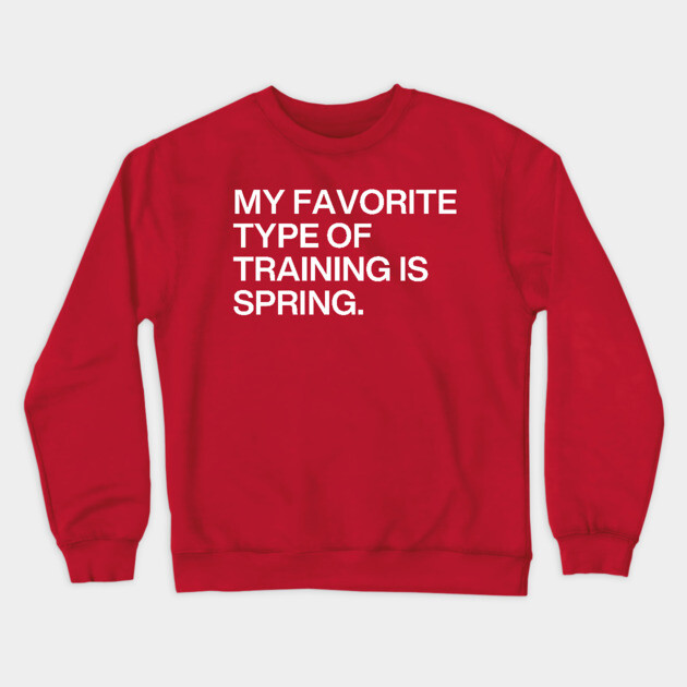 Favorite Type Of Training Crewneck Sweatshirt by Litehouse Tees