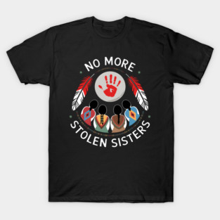 No More Stolen Sisters MMIW Awareness Native American Women T-Shirt