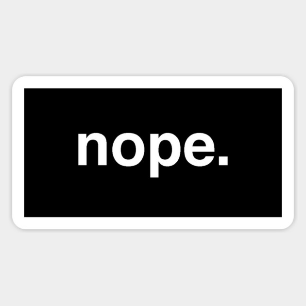 nope. Sticker by Therapy's Store