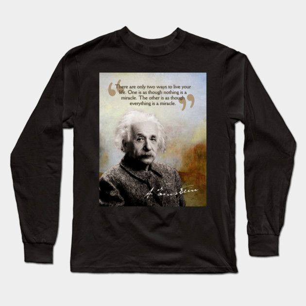 Albert Einstein Quote Design – Inspirational Science Wisdom Art Long Sleeve T-Shirt by TuncGK