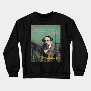 Charles Dickens Quote – Classic Literary Wisdom with a Victorian Aesthetic Crewneck Sweatshirt