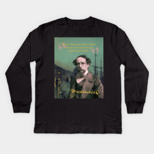 Charles Dickens Quote – Classic Literary Wisdom with a Victorian Aesthetic Kids Long Sleeve T-Shirt