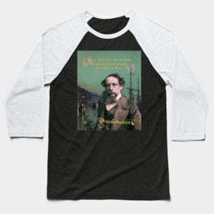 Charles Dickens Quote – Classic Literary Wisdom with a Victorian Aesthetic Baseball T-Shirt
