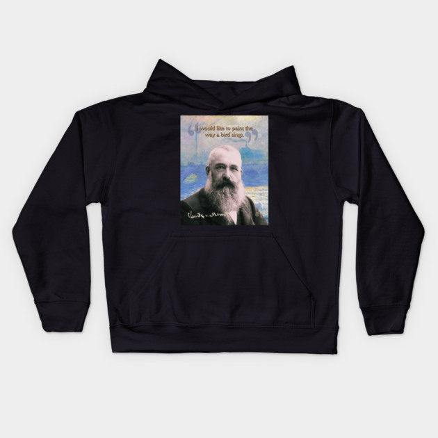 Claude Monet Quote – Impressionist Art Inspiration for Creative Minds Kids Hoodie by TuncGK