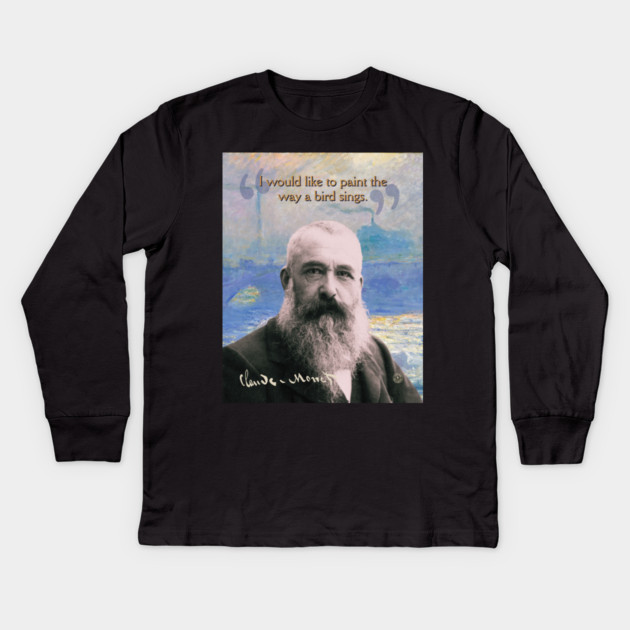 Claude Monet Quote – Impressionist Art Inspiration for Creative Minds Kids Long Sleeve T-Shirt by TuncGK