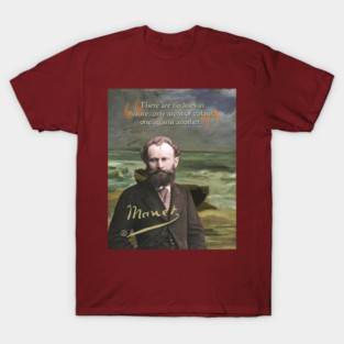 Edouard Manet Quote – Modern Art & Impressionism-Inspired Design T-Shirt