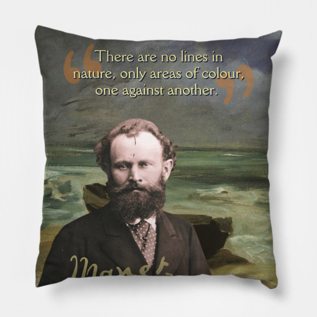 Edouard Manet Quote – Modern Art & Impressionism-Inspired Design Pillow by TuncGK