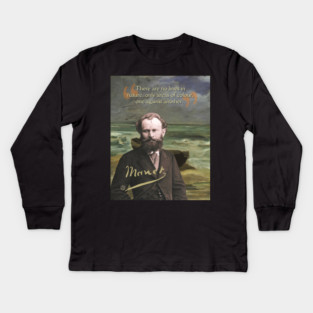 Edouard Manet Quote – Modern Art & Impressionism-Inspired Design Kids Long Sleeve T-Shirt