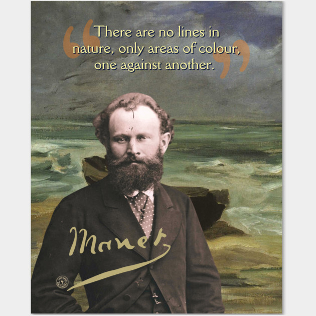 Edouard Manet Quote – Modern Art & Impressionism-Inspired Design Wall Art by TuncGK