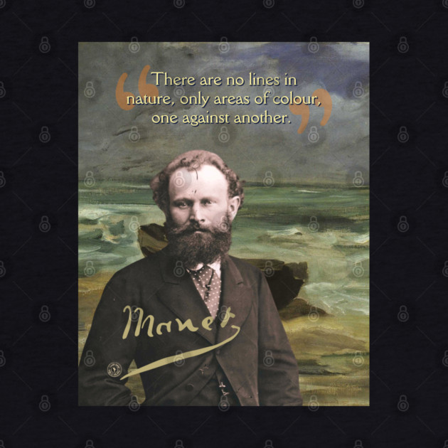 Edouard Manet Quote – Modern Art & Impressionism-Inspired Design by TuncGK