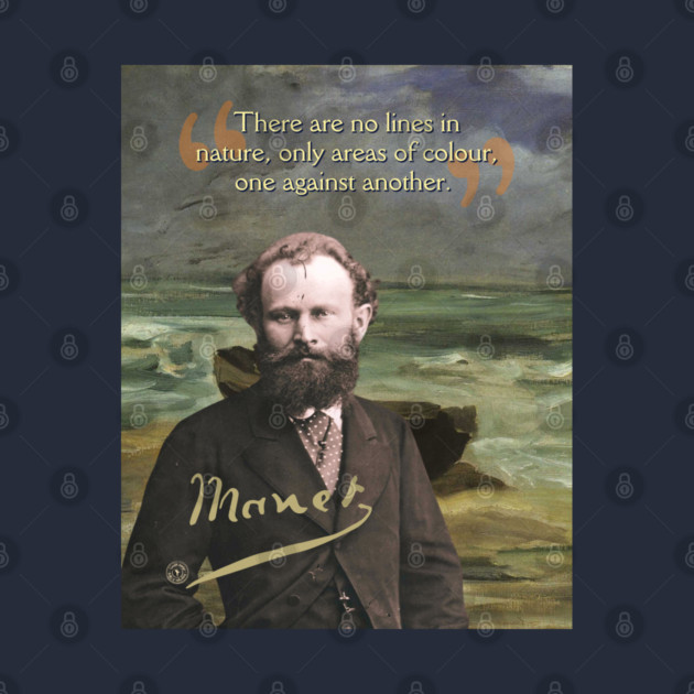 Edouard Manet Quote – Modern Art & Impressionism-Inspired Design by TuncGK