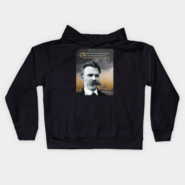 Friedrich Nietzsche Quote – Thought-Provoking Philosophy Art Kids Hoodie by TuncGK