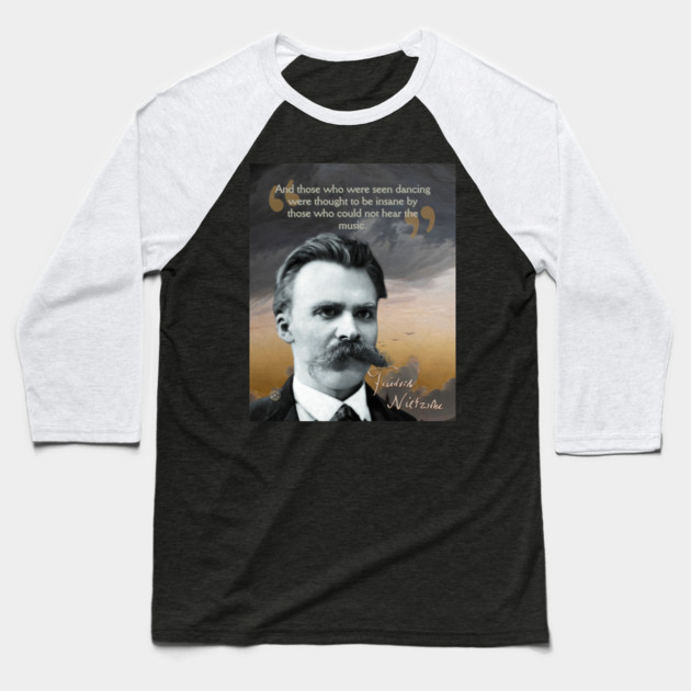 Friedrich Nietzsche Quote – Thought-Provoking Philosophy Art Baseball T-Shirt by TuncGK