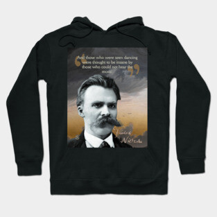 Friedrich Nietzsche Quote – Thought-Provoking Philosophy Art Hoodie