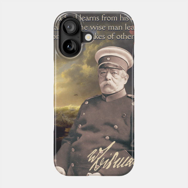 Otto von Bismarck Quote – Political Strategy & Leadership Wisdom Art Phone Case by TuncGK