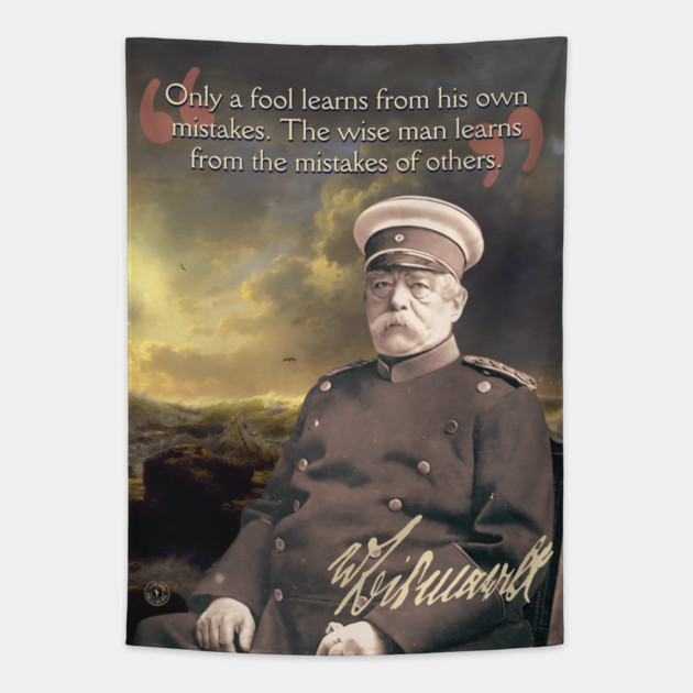 Otto von Bismarck Quote – Political Strategy & Leadership Wisdom Art Tapestry by TuncGK